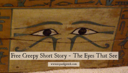 The Eyes That See is a free creepy flash fiction set in the early 20th Century at the height of Egyptmania among high society.