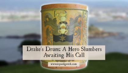 Tudor hero Sir Francis Drake left his drum behind, to be beat in times of national peril. Has anyone beaten Drake's Drum since his death in 1596?