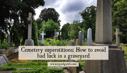 Cemeteries are either fascinating monuments to social history or eerie gardens populated by the dead. Follow these cemetery superstitions to avoid bad luck!