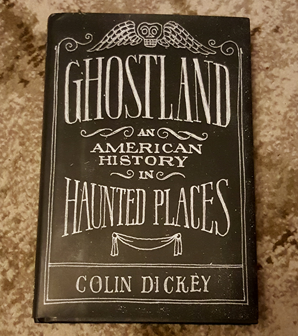 Ghostland: An American History in Haunted Places