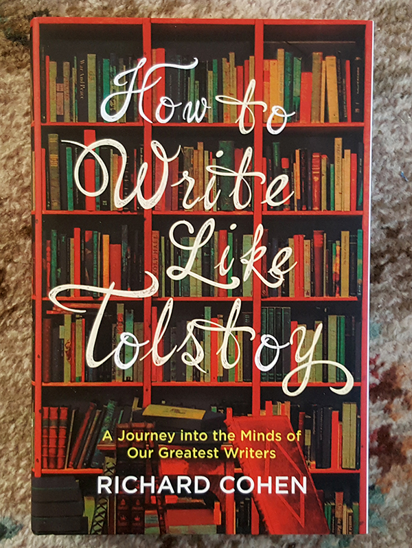 How to Write Like Tolstoy: A Journey into the Minds of Our Greatest Writers