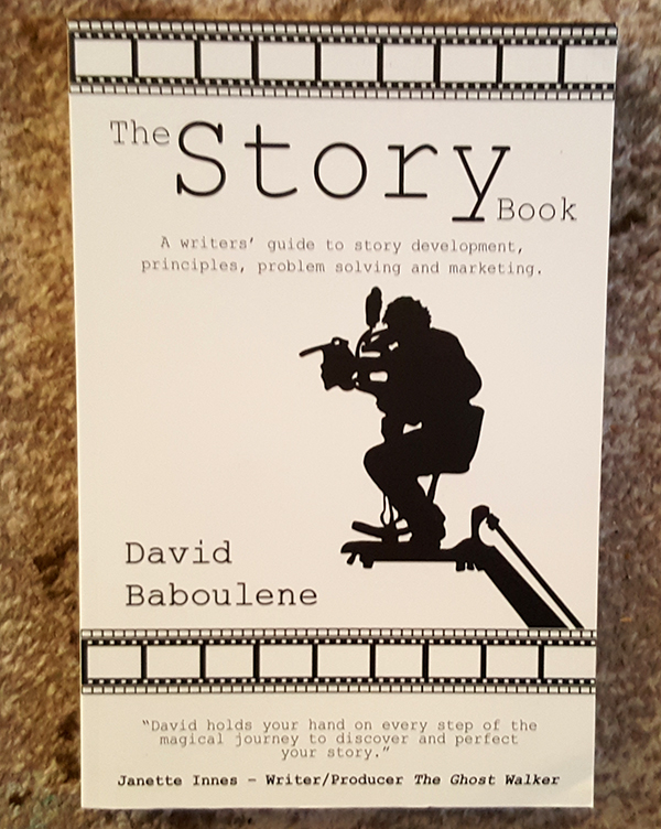 The Story Book: A Writer's Guide to Story Development, Principles, Problem-solving and Marketing