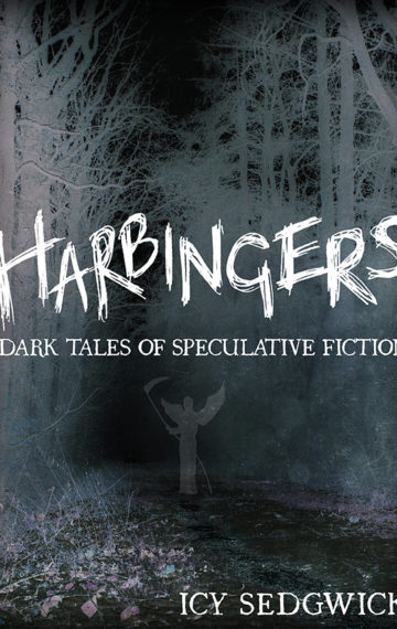 Harbingers: Dark Tales of Speculative Fiction