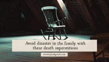 Death superstitions are as contradictory as they are common! But here are 8 simple ones to apparently avoid a death in the family.