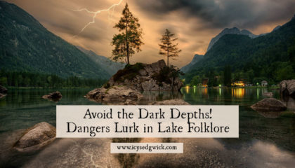 Ponds and lakes hold many secrets beneath their dark, quiet surface. Click here to learn more about lake folklore and find out what danger you're avoiding!