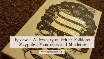 This review covers A Treasury of British Folklore: Maypoles, Mandrakes and Mistletoe by Dee Dee Chainey, an illustrated volume from the National Trust.