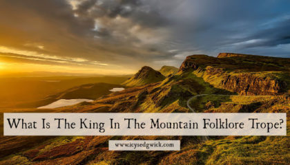 The King in the Mountain trope appears in both folklore and popular culture. But what is it and why does it crop up in so many legends? Find out here.