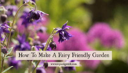 How To Make A Fairy Friendly Garden Using Folklore