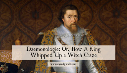 King James I wrote Daemonologie as his manifesto about witches. But how influential was it? And what impact did it have on 17th century witch hunts? Find out in this post.