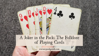 Many people own a deck of playing cards. While they're often a plaything, they can also divine the future! Click here to learn about their folklore.