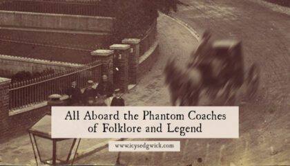 Phantom coaches lurk along the highways and byways of the British Isles. Learn more about their folklore and legends here.