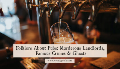 Much folklore about pubs involves criminal activity, ghosts, or famous figures. Which legends have you heard before about British pubs?