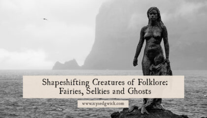 Some creatures and fairies have the power of shapeshifting. Let's meet the Selkie, Hedley Kow, Northumbrian Dunnie, and the Barguest!