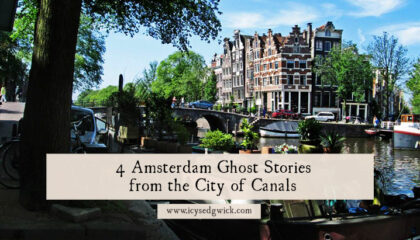 Never mind canals, famous nightlife, and beautiful architecture - these 4 Amsterdam ghost stories show another side to the Dutch capital.