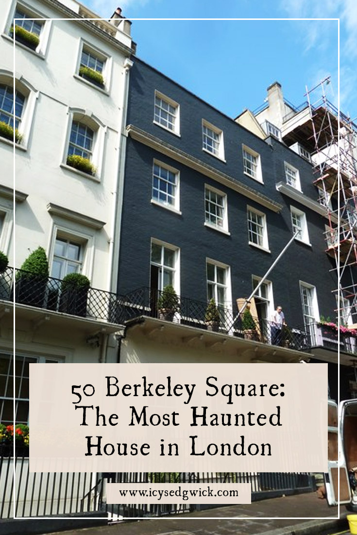 Was 50 Berkeley Square really the most haunted house in London, or was it just a victim of sad circumstances and human imagination? Find out!