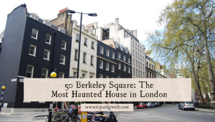 Was 50 Berkeley Square really the most haunted house in London, or was it just a victim of sad circumstances and human imagination? Find out!