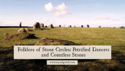 Stone circles are a mysterious part of the landscape. Let's explore some of the common folklore associated with them.