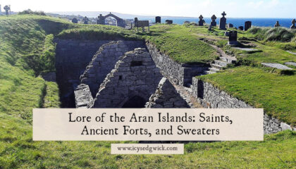 The Aran Islands lie in Galway Bay. They're home to tales of saints, ancient forts, witchcraft, giant serpents, and famous knitting!
